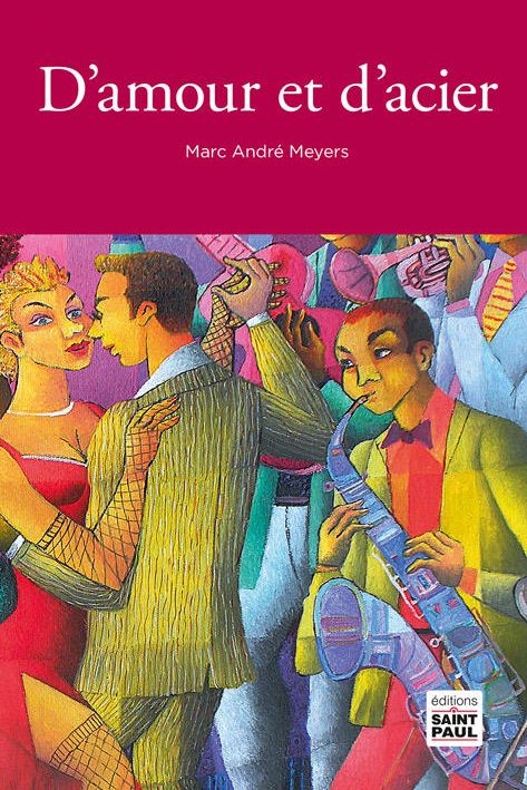 D&rsquo;amour et d&rsquo;acier